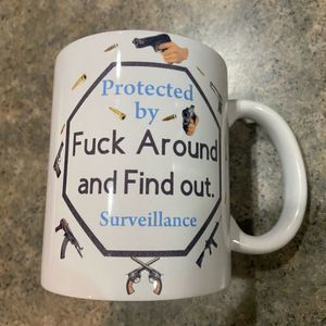 F*$! Around and find out surveillance coffee mug handmade can customize made wit